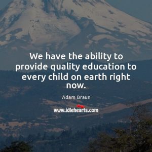 we-have-the-ability-to-provide-quality-education-to-every-child-on-earth-right-now